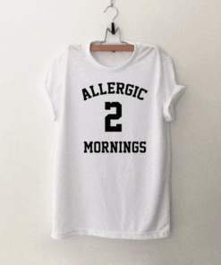 Allergic 2 Mornings
