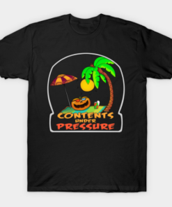 A Contents Under Pressure Summer T Shirt
