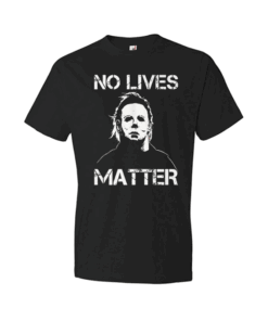 No Lives Matter Black T Shirt