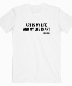 Art is My Life And My Life Is Art Yoko Ono T Shirt