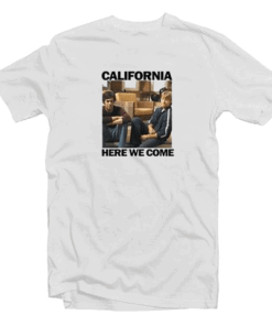 California Here We Come T Shirt