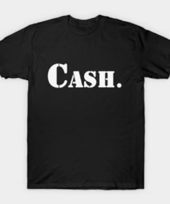 Cash A T-Shirt that says Cash. T Shirt