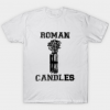 Roman Candles Neutralize T Shirt