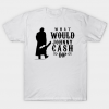 What Would Johnny Cash Do T Shirt