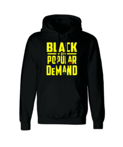 Black By Popular Demand Hoodie