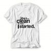 This-Shirt-Was-Clean-When-I-Started-T-Shirt-For-Women-And-Men-S-3XL