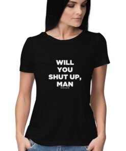 Will-You-Shut-Up-Man-T-Shirt