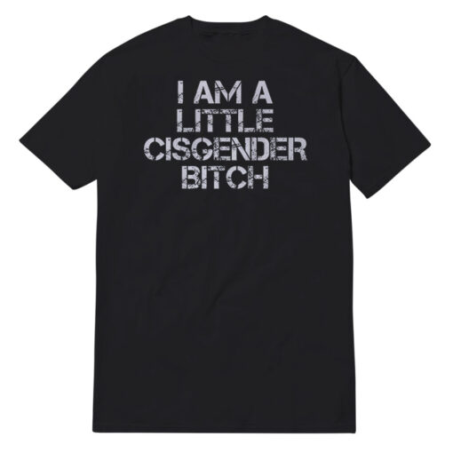 Elon Musk I Am A Little Cisgender Bitch T-Shirt